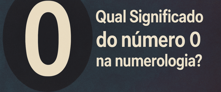 Qual Significado do número 0 na numerologia? Qual Significado do número 0 na numerologia?